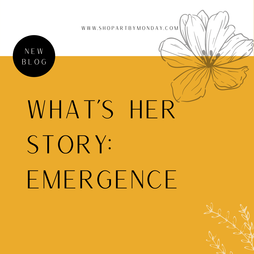 What's Her Story: Emergence