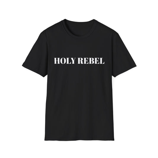 Holy Rebel T-Shirt — Bold Faith Graphic Tee