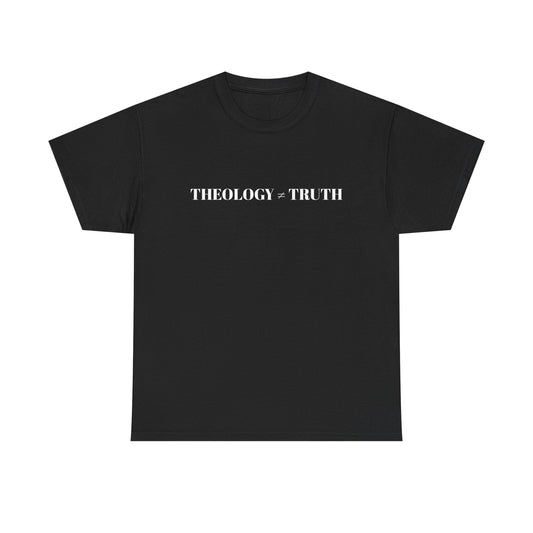 Theology = Truth Tee — Christian Faith Statement T-Shirt