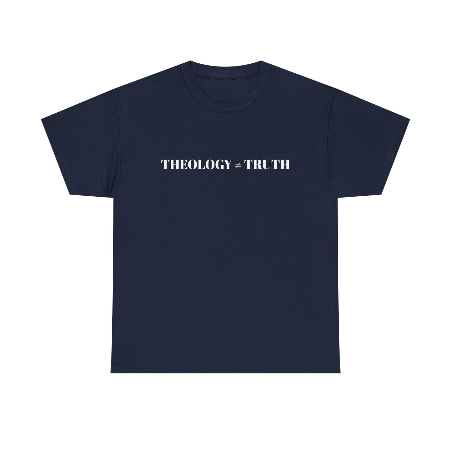 Theology = Truth Tee — Christian Faith Statement T-Shirt