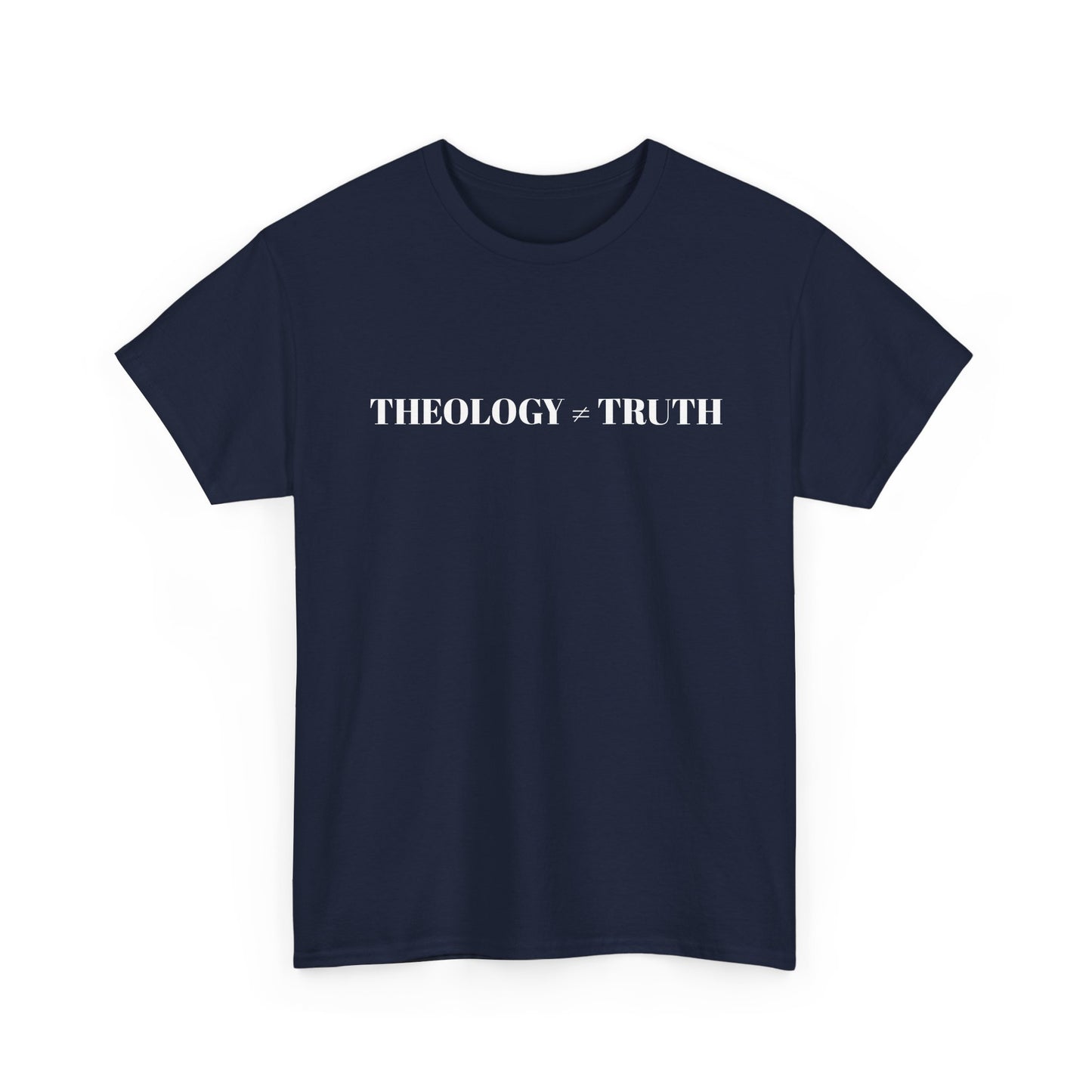 Theology = Truth Tee — Christian Faith Statement T-Shirt