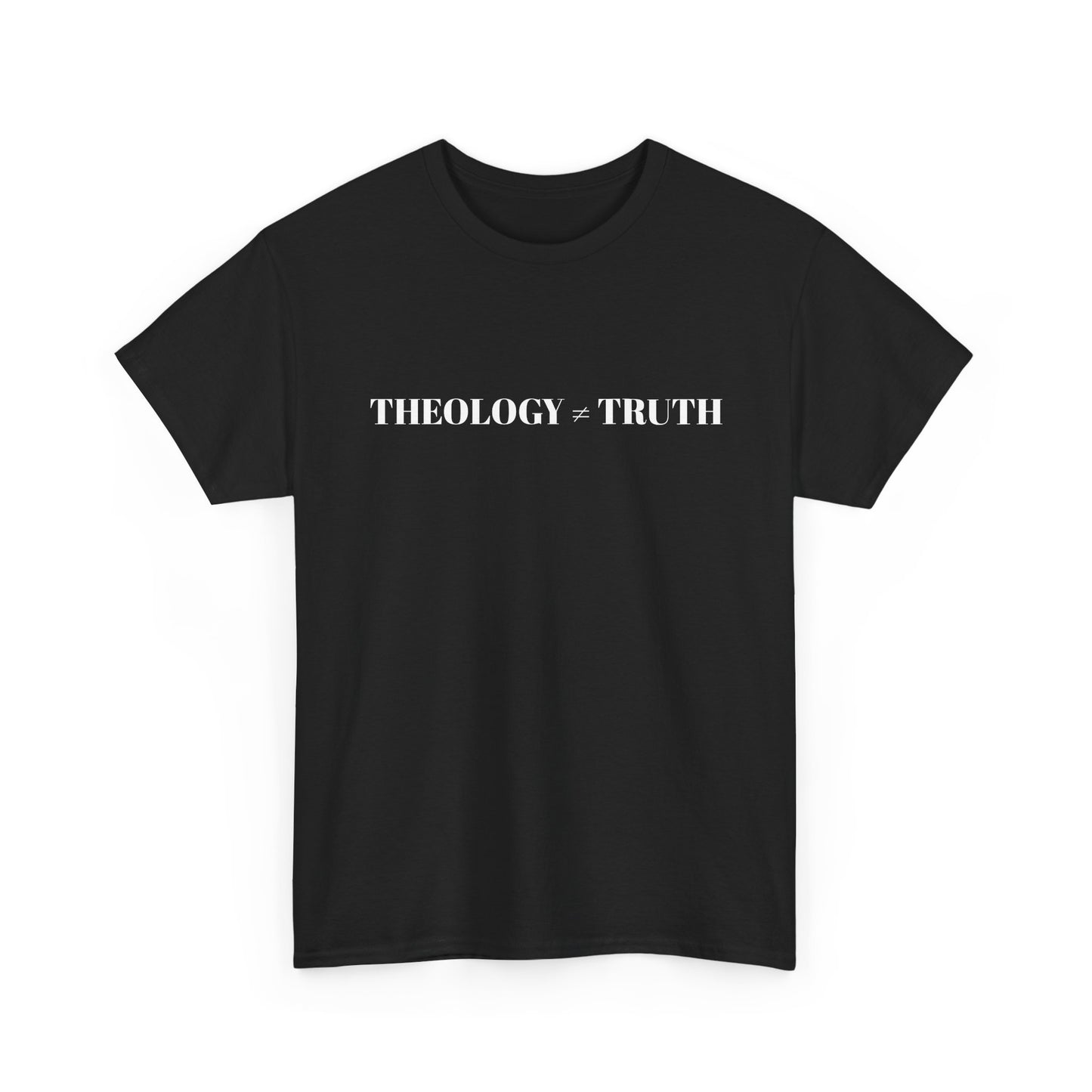 Theology = Truth Tee — Christian Faith Statement T-Shirt